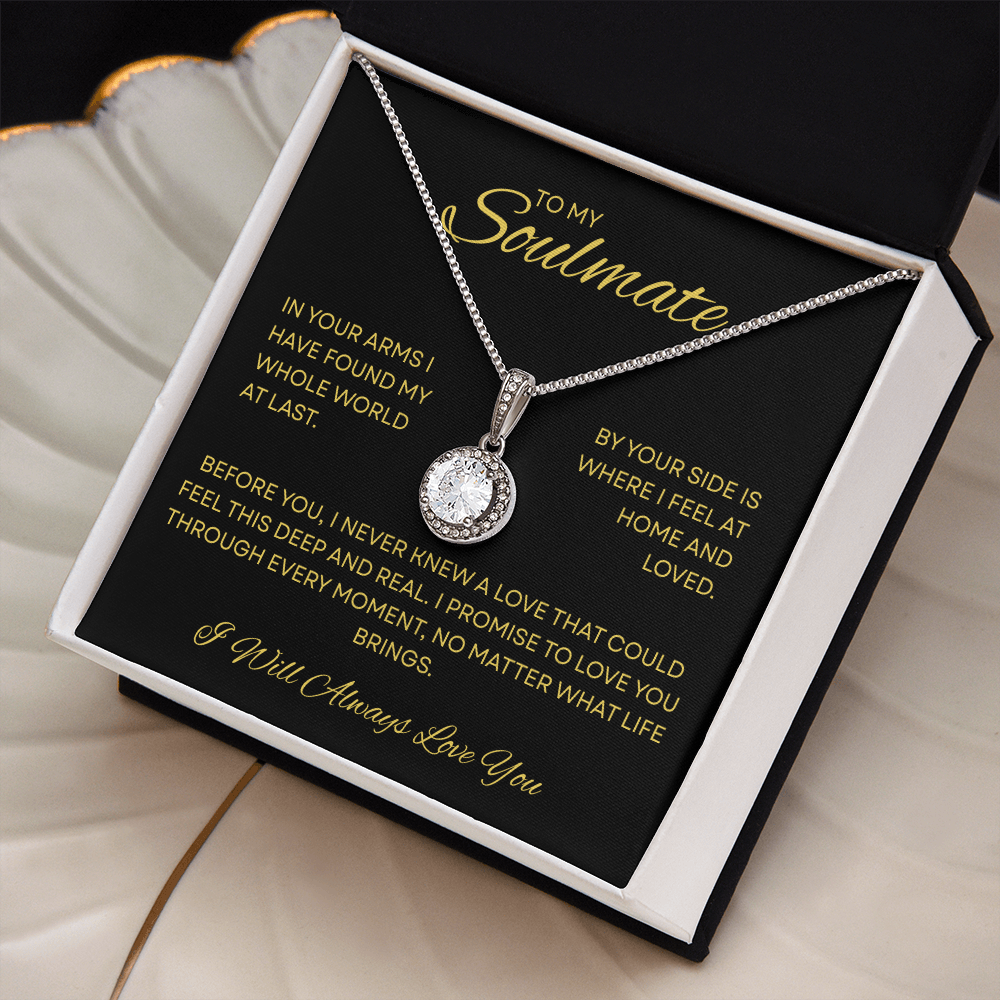 TO MY SOULMATE | I WILL ALWAYS LOVE YOU | ETERNAL HOME NECKLACE