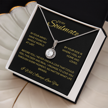 TO MY SOULMATE | I WILL ALWAYS LOVE YOU | ETERNAL HOME NECKLACE