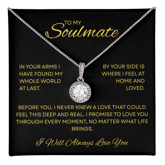 TO MY SOULMATE | I WILL ALWAYS LOVE YOU | ETERNAL HOME NECKLACE