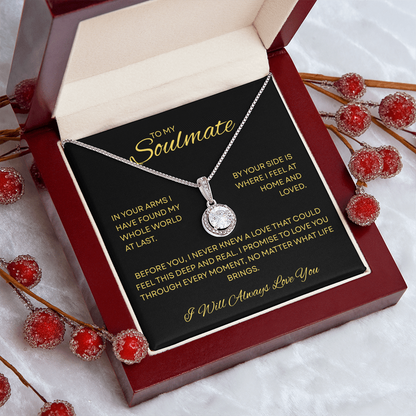 TO MY SOULMATE | I WILL ALWAYS LOVE YOU | ETERNAL HOME NECKLACE